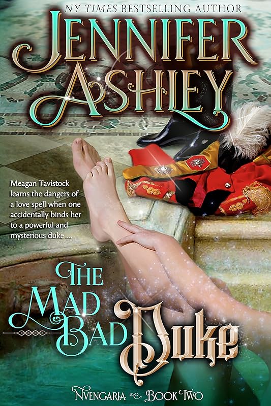 The Mad, Bad Duke: A Historical Romantic Fantasy (Nvengaria Book 2) by Jennifer Ashley