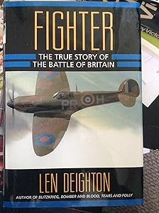 Fighter: The True Story of the Battle of Britain by Len Deighton