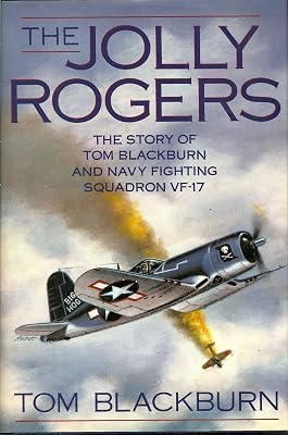 The Jolly Rogers: The Story of Tom Blackburn and Navy Fighting Squadron VF-17