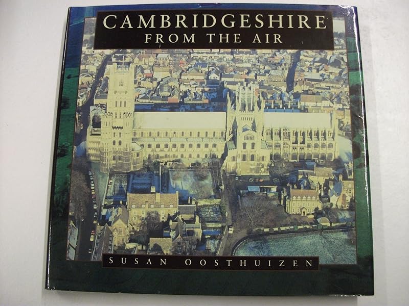 Cambridgeshire from the Air by Susan Oosthuizen