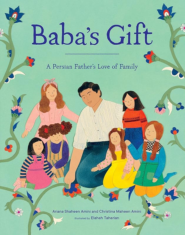 Baba's Gift: A Persian Father's Love of Family by Ariana Shaheen Amini