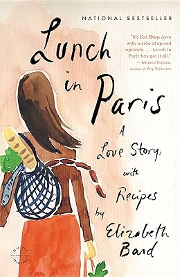 Lunch in Paris: A Love Story, with Recipes