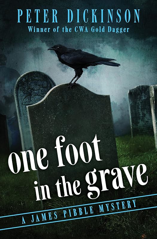 One Foot in the Grave (The James Pibble Mysteries Book 6) by Peter Dickinson