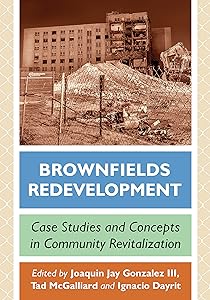 Brownfields Redevelopment: Case Studies and Concepts in Community Revitalization
