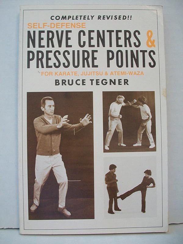 Self-Defense Nerve Centers and Pressure Points for Karate, Jujitsu and Atemi-Waza by Bruce Tegner