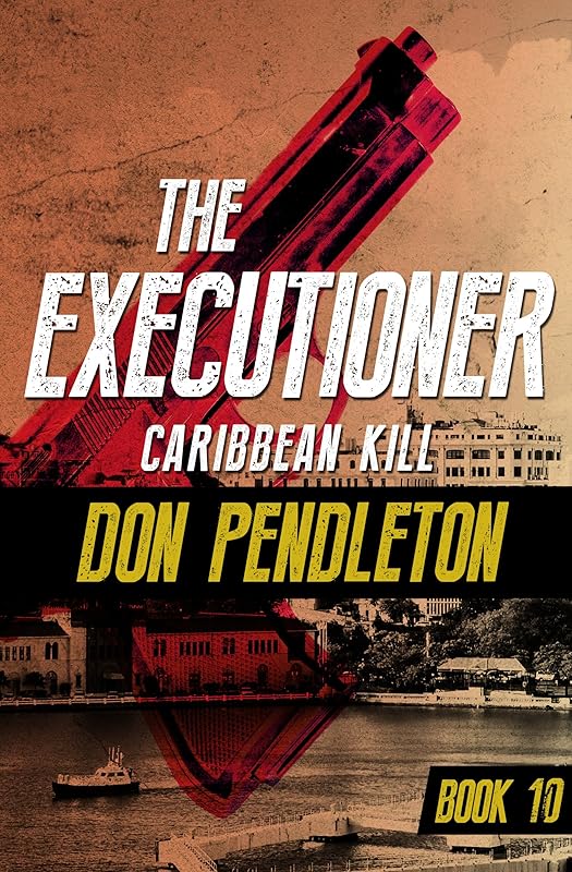 Caribbean Kill (The Executioner) by Don Pendleton