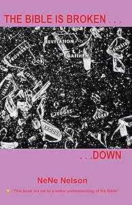The Bible Is Broken...Down by NeNe Nelson