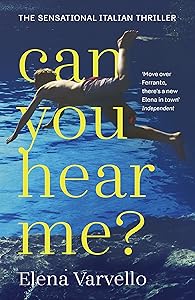 Can you hear me?: A viciously gripping holiday read set during a scorching Italian summer by Elena Varvello