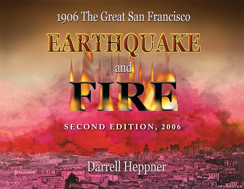1906 the Great San Francisco Earthquake And Fire by Darrell Heppner