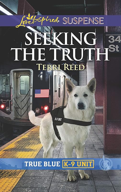 Seeking the Truth: Faith in the Face of Crime (True Blue K-9 Unit Book 6) by Terri Reed