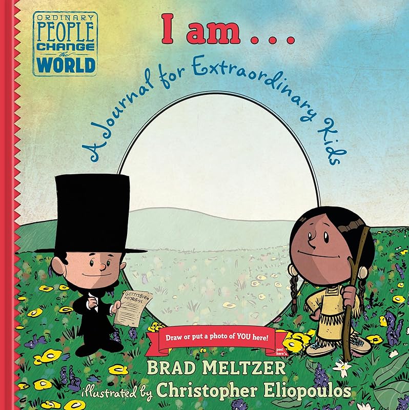 I Am...: A Journal for Extraordinary Kids (Ordinary People Change the World) by Brad Meltzer