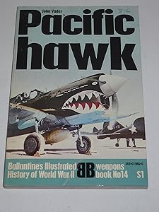 Pacific Hawk (Ballantine's Illustrated History of World War II, Weapons Book #14) by John Vader