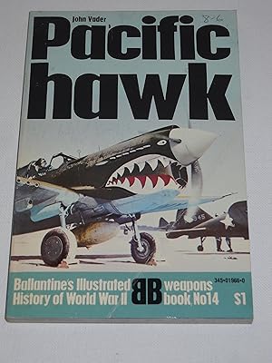 Pacific Hawk (Ballantine's Illustrated History of World War II, Weapons Book #14)