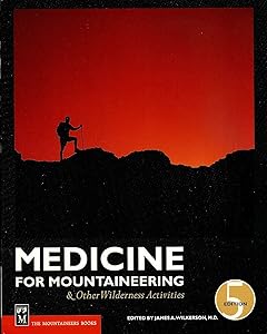 Medicine: For Mountaineering & Other Wilderness Activities 5th Edition by James A. Wilkerson