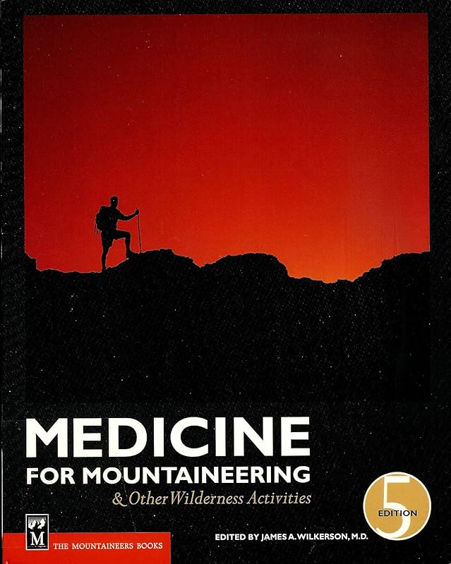 Medicine: For Mountaineering & Other Wilderness Activities 5th Edition by James A. Wilkerson