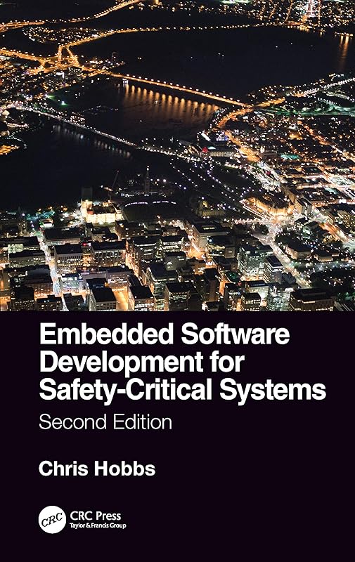 Embedded Software Development for Safety-Critical Systems, Second Edition by Chris Hobbs