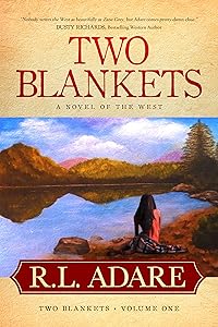 Two Blankets: A Novel of the West by R.L. Adare