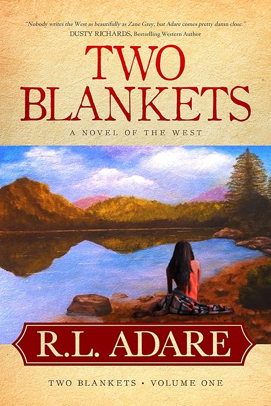 Two Blankets: A Novel of the West by R.L. Adare