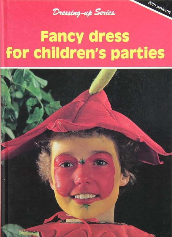 Fancy Dress for Children's Parties: The Art of Costume Making and Make-Up (Dressing-Up Series) by Anke Vogt