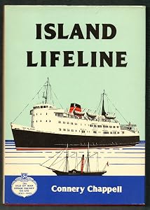 Island Lifeline: History of the Isle of Man Steam Packet Co. Ltd, 1830-90 by connery Chappell