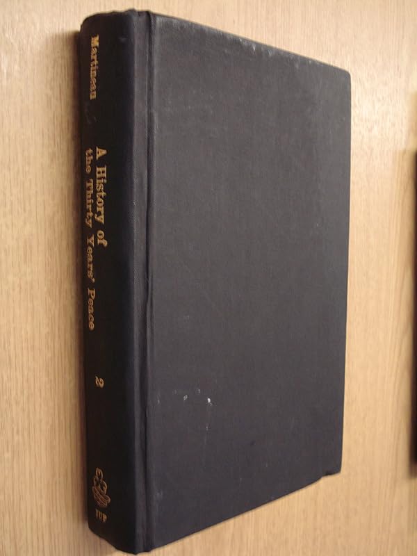 A History of the Thirty Years' War Volume 2 (The Development of Industrial Society Series, Volume 2) by unknown author