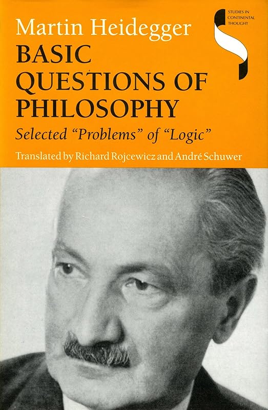 Basic Questions of Philosophy: Selected "Problems" of "Logic" (Studies in Continental Thought) by Martin Heidegger