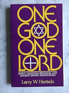 One God One Lord: Early Christian Devotion and Ancient Jewish Monotheism