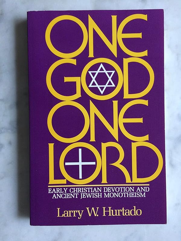 One God One Lord: Early Christian Devotion and Ancient Jewish Monotheism by Larry W. Hurtado