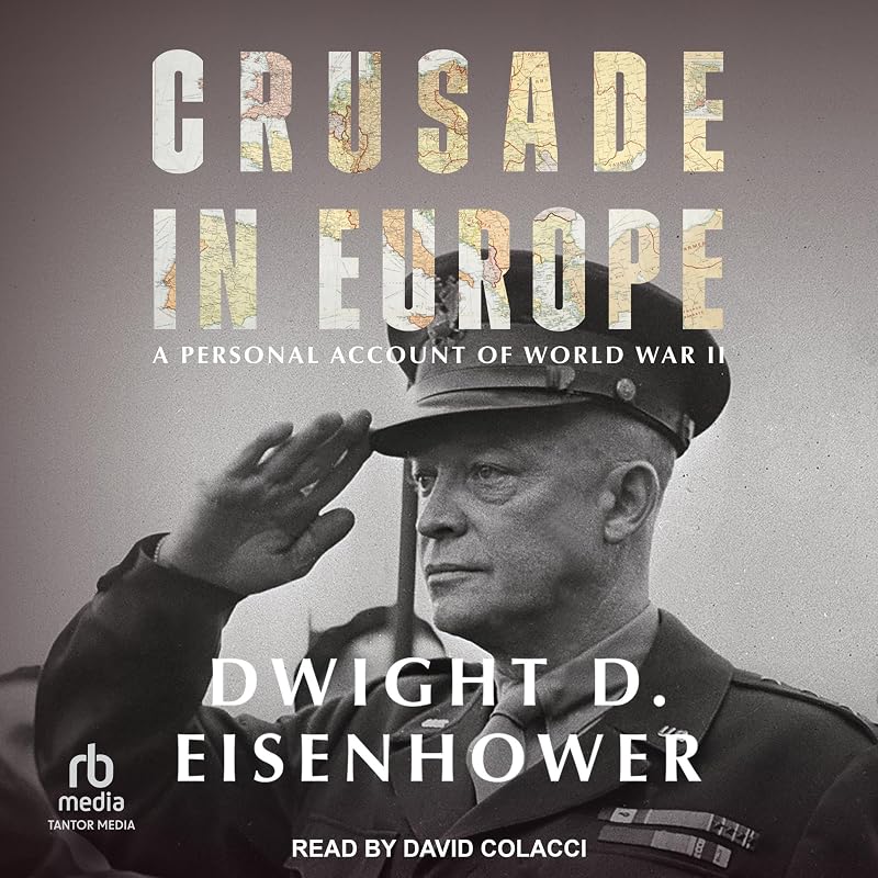Crusade in Europe: A Personal Account of World War II by Dwight D. Eisenhower