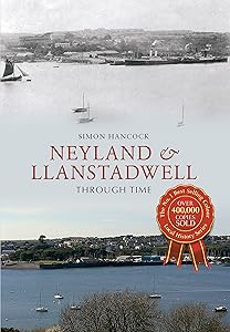 Neyland & Llanstadwell Through Time by Simon Hancock