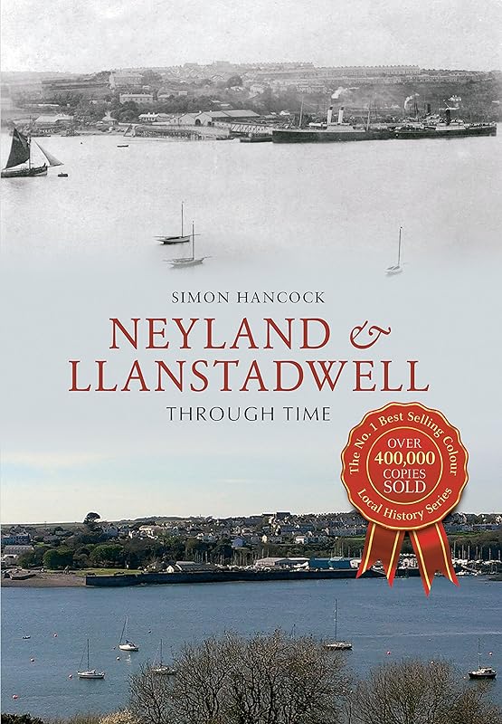 Neyland & Llanstadwell Through Time by Simon Hancock