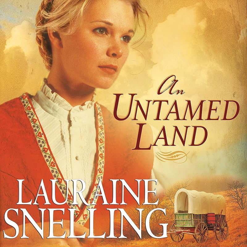 An Untamed Land: Red River of the North Series #1 by Lauraine Snelling