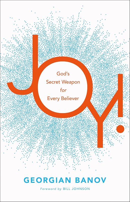 Joy!: God's Secret Weapon for Every Believer by Georgian Banov