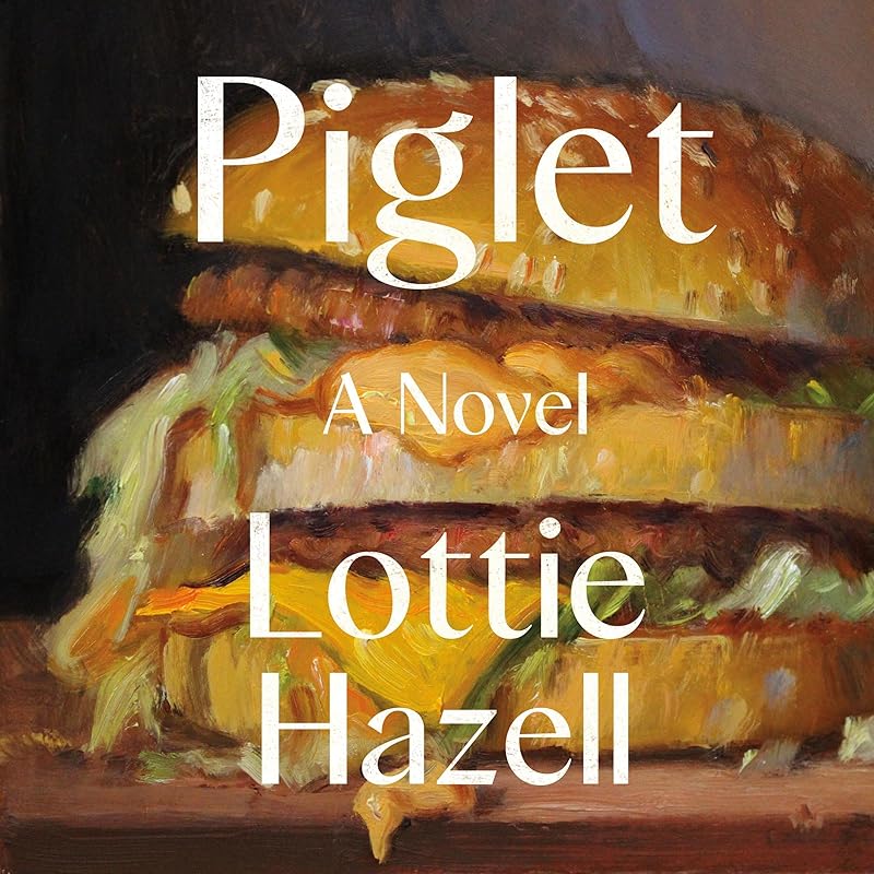 Piglet: A Novel by Lottie Hazell