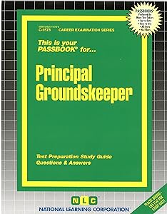 Principal Groundskeeper(Passbooks) (Career Examination Series)