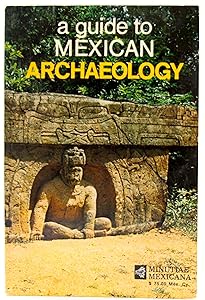 A Guide to Mexican Archeology