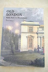 Old London: Hyde Park to Bloomsbury (Village London series)