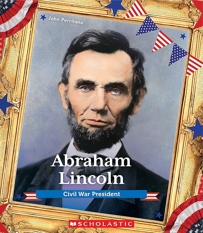 Abraham Lincoln: Civil War President (Presidential Biographies) by John Perritano