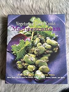 Vegetarian Times Cooks Mediterranean: More Than 250 Recipes For Pizzas, Pastas, Grains, Beans, Salads, And More by Vegetarian Times