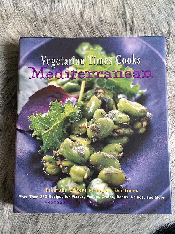 Vegetarian Times Cooks Mediterranean: More Than 250 Recipes For Pizzas, Pastas, Grains, Beans, Salads, And More by Vegetarian Times