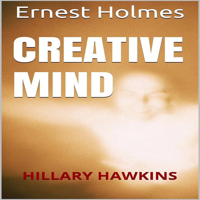 Creative Mind by Ernest Holmes