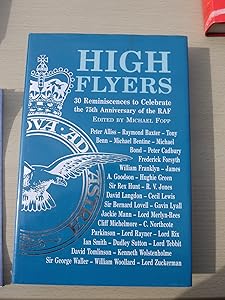 High Flyers: 30 Reminiscences to Celebrate the 75th Anniversary of the Royal Air Force by Michael Fopp