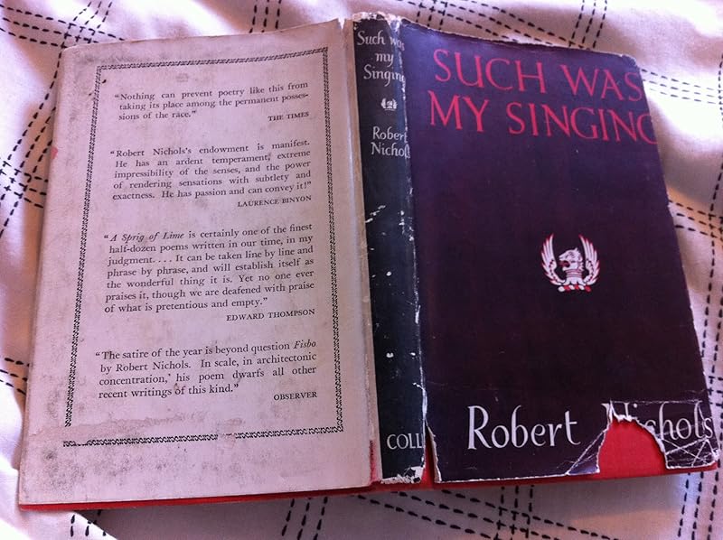 Such Was My Singing Being a Selection From Poems Written Between the Years 1915 and 1940 by Robert NICHOLS