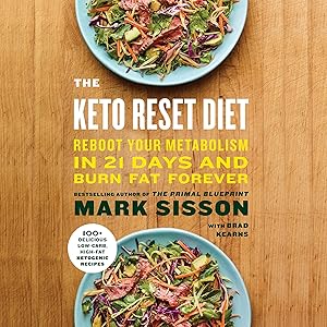The Keto Reset Diet: Reboot Your Metabolism in 21 Days and Burn Fat Forever by Mark Sisson