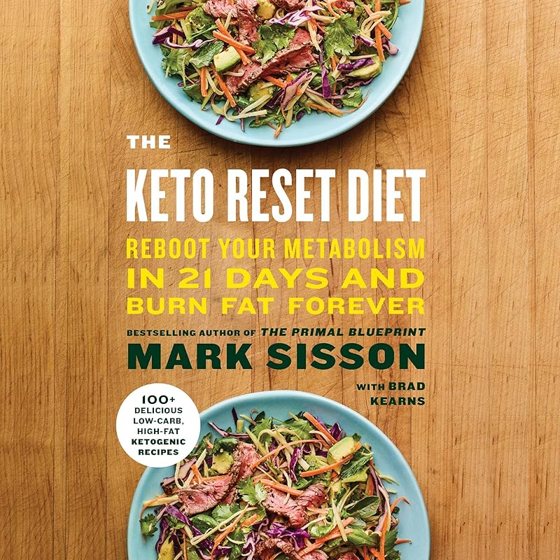 The Keto Reset Diet: Reboot Your Metabolism in 21 Days and Burn Fat Forever by Mark Sisson