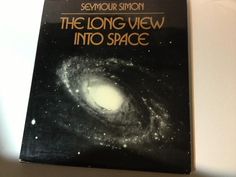 Long View into Space by Seymour Simon