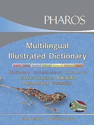 Multilingual Illustrated Dictionary: English/Isizulu/sesotho/tsixhosa/setswana/afrikaans/sepedi