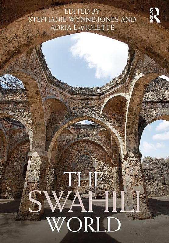 The Swahili World (Routledge Worlds) by Stephanie Wynne-Jones