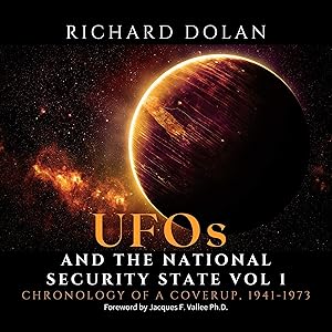 UFOs and the National Security State: Chronology of a Coverup, 1941-1973 by Richard M. Dolan