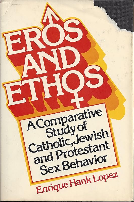 Eros and Ethos by Enrique Hank Lopez